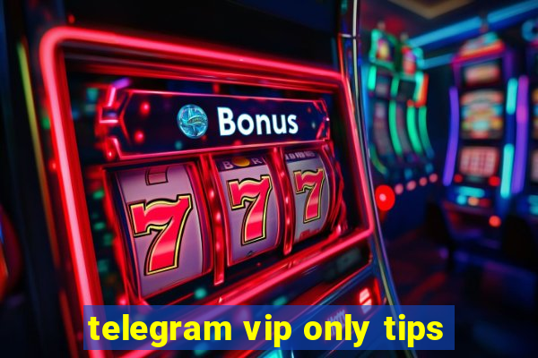 telegram vip only tips